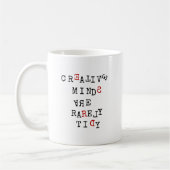 Creative Minds Are Rarely Tidy Editable Funny  コーヒーマグカップ (左)