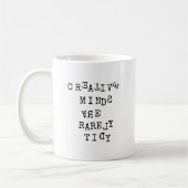 Creative Minds Are Rarely Tidy Editable Funny  コーヒーマグカップ (左)