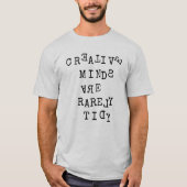 Creative Minds Are Rarely Tidy Editable Quote  Tシャツ (正面)