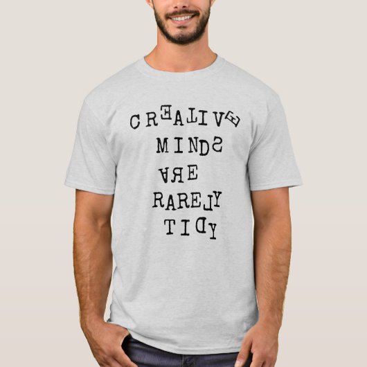 Creative Minds Are Rarely Tidy Editable Quote  Tシャツ (正面)