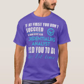 Credentialing Analyst Credentialing Analyst T Tシャツ (正面)