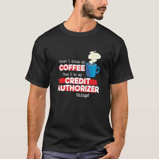 Credit Authorizer and Coffee Appreciation Tシャツ (正面)