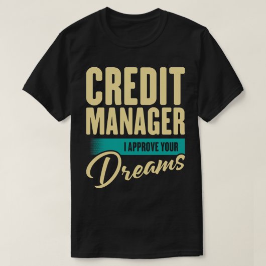 Credit Manager Iによる夢の承認 Tシャツ (デザイン正面)