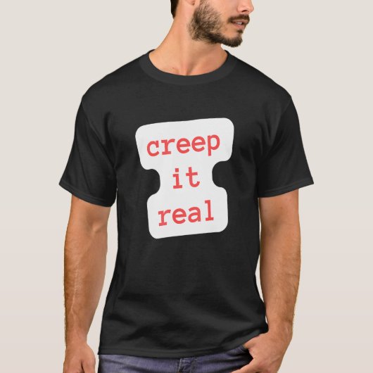 creep it real tシャツ (正面)