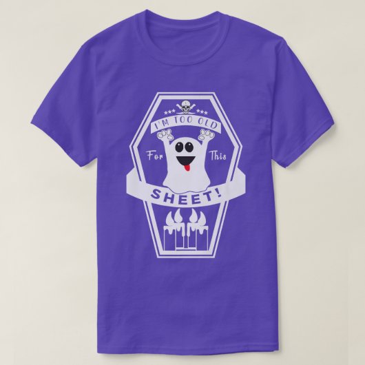 Creep It Real Too Old For This Sheet Ghost Happy H Tシャツ (デザイン正面)
