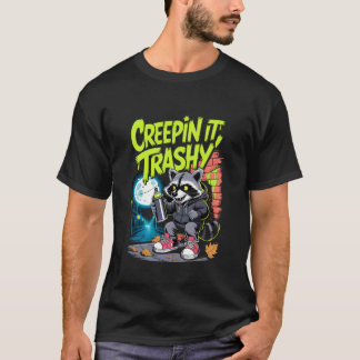 Creepin It Trashy Funny Raccoon Street Art Vibes 1 Tシャツ