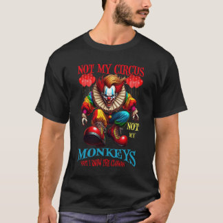 Creepy Clown Not My Monkeys Quote T-Shirt Tシャツ