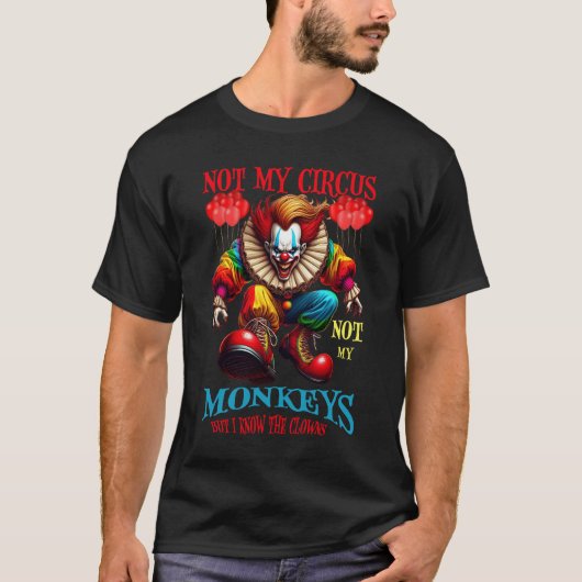 Creepy Clown Not My Monkeys Quote T-Shirt Tシャツ (正面)