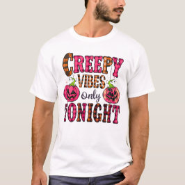 Creepy Vibes Only Tonight Tシャツ
