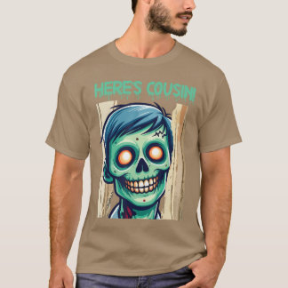 Creepy Zombie Heres Cousin Happy Halloween Day Hor Tシャツ