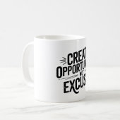 Créer des opportunités, pas des excuses. コーヒーマグカップ (正面左)