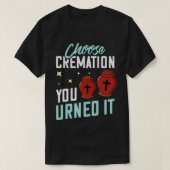 Cremation Gift Crematory Mortician Funeral Directo Tシャツ (デザイン正面)