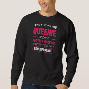 Criのパートナーなので、女性は私をQueenieと呼ぶ スウェットシャツ