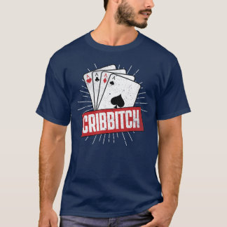 Cribbage Board Game Pun Cribbitch Cribbage Player  Tシャツ