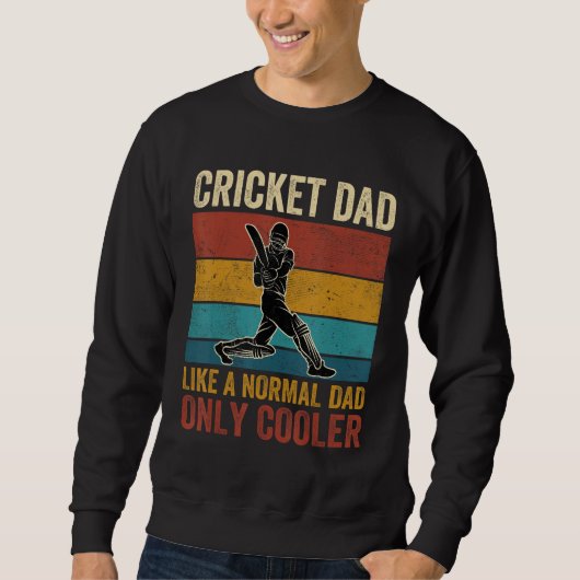 Cricket Dad Like A Normal Dad Only Cooler Father's スウェットシャツ (正面)