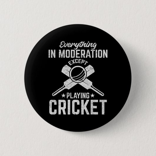 Cricket - Everything In Moderation Except Playing  缶バッジ (正面)