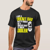 Cricket Father's Day Saying Bowler Batsman Cricket Tシャツ (正面)