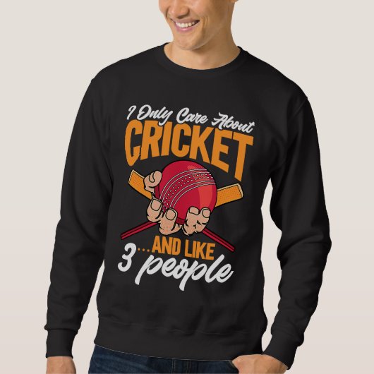 Cricket  I Only Care About Cricket u2026and like 3 スウェットシャツ (正面)