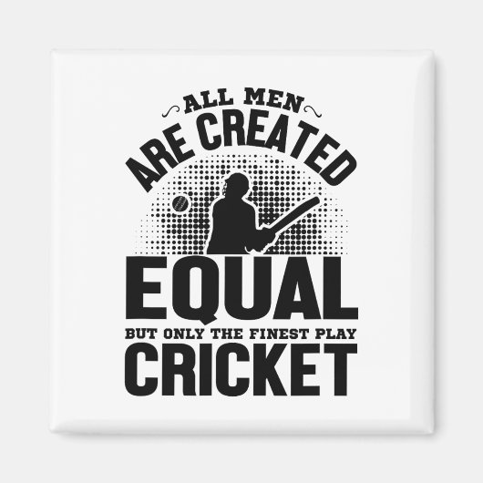 Cricket Lover - All Men Are Created Equal But Only マグネット (正面)
