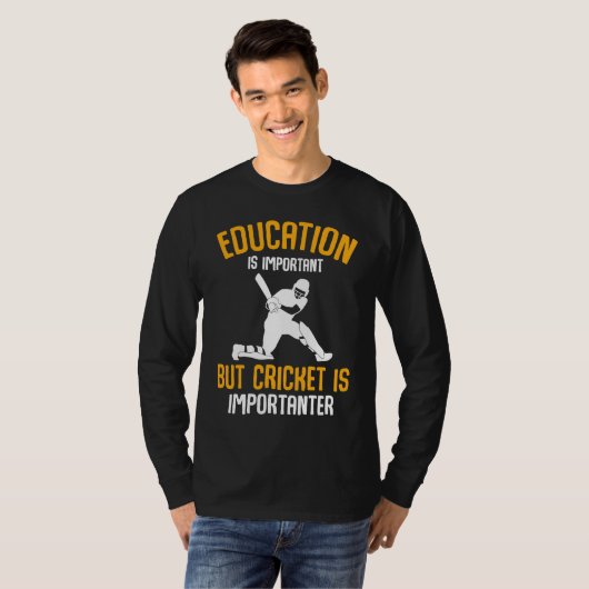 Cricket Player Education Is Important Cricket Is I Tシャツ (正面フル)