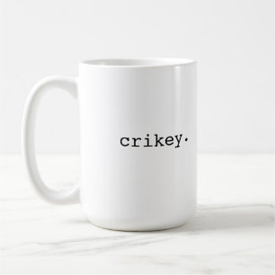Crikey -イギリスの俗語 コーヒーマグカップ