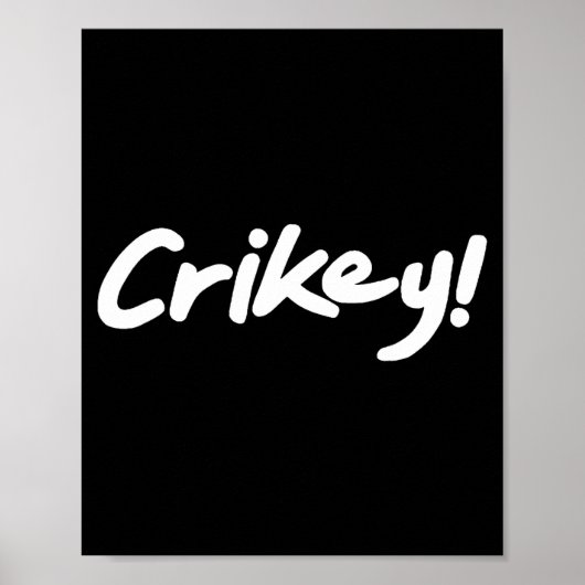 Crikey! Funny Aussie Slang Exclamation Tygraphy ポスター (正面)