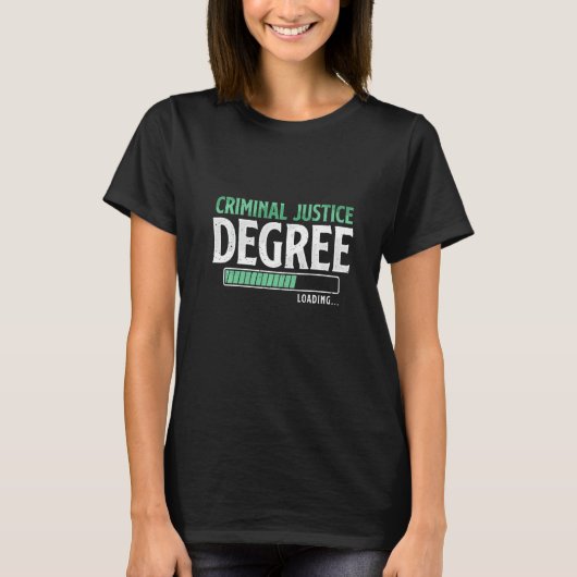 Criminal Justice Degree Loading Funny College Stud Tシャツ (正面)