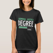 Criminal Justice Degree Loading Funny College Stud Tシャツ (正面)
