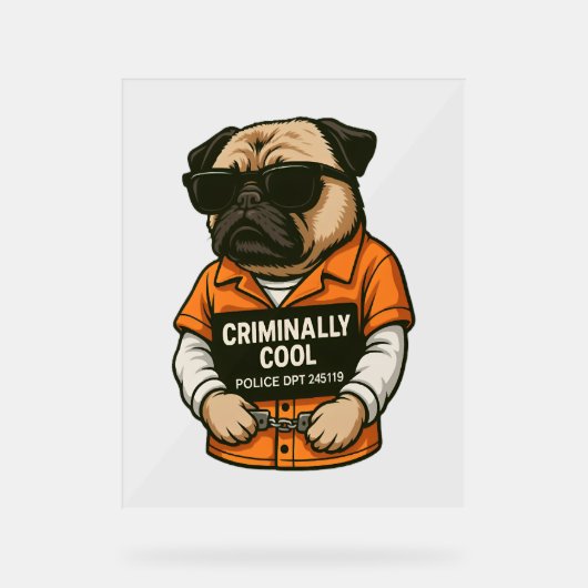 Criminally Cool Pug – Funny Mugshot Dog Design アクリルサイン (正面)