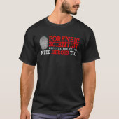 Criminology Forensics Coroner and  Forensic Scienc Tシャツ (正面)