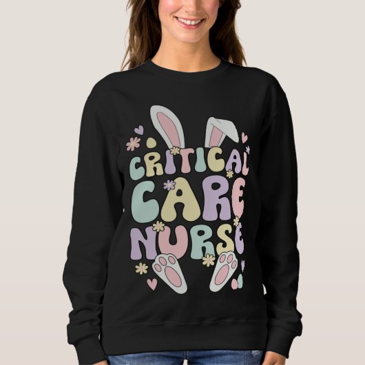 Critical Care Nurse Easter Bunny Critical Care Nur スウェットシャツ (正面)