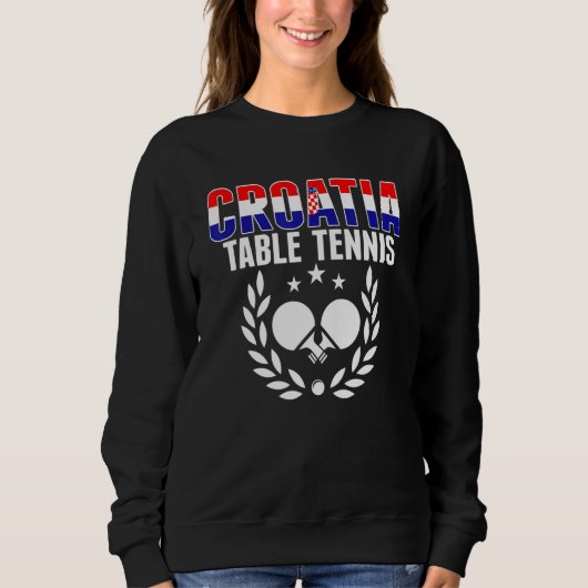 Croatia Table Tennis Croatian Ping Pong Supporte スウェットシャツ (正面)