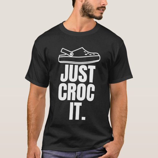 Croc -おもしろい Just Croc It Tシャツ (正面)