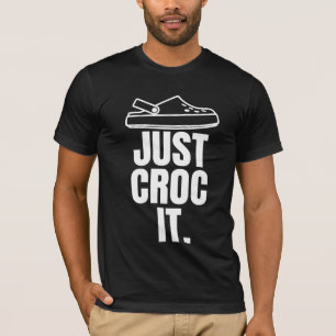 Croc -おもしろい Just Croc It Tシャツ