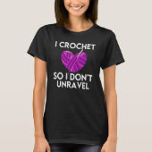 Crochet Crocheting Cool For Women Crocheter Unrave Tシャツ (正面)