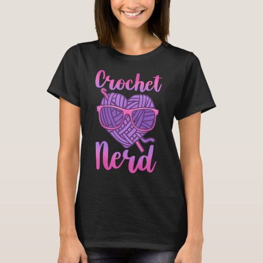 Crochet Crocheting Crochet Nerd Tシャツ (正面)