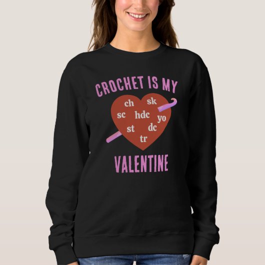 CROCHET IS MY VALENTINE スウェットシャツ (正面)