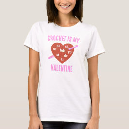 CROCHET IS MY VALENTINE Tシャツ