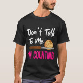 Crochet Knitting Don't Talk To Me I'm Counting  Tシャツ (正面)