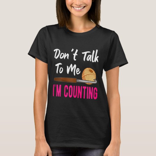 Crochet Knitting Don't Talk To Me I'm Counting  Tシャツ (正面)