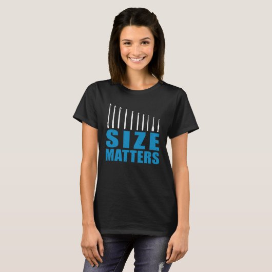 Crochet Mom Crocheting Hooks Size Matters Tシャツ (正面フル)
