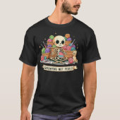 Crochet Skeleton - Crocheting Not Tシャツ (正面)