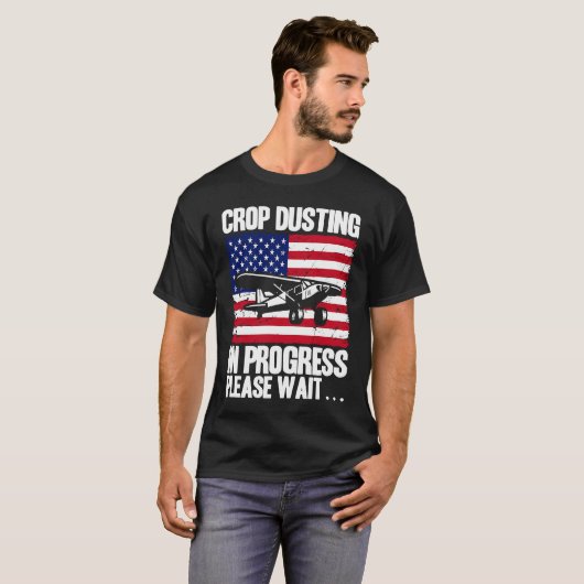 Crop Duster American Crop Dusting In Progress Plea Tシャツ (正面フル)