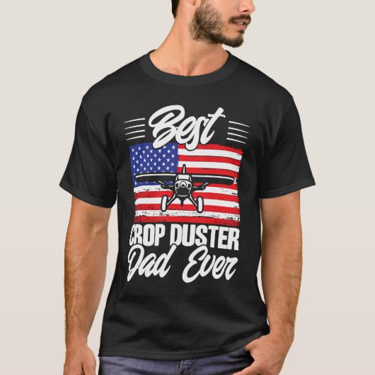Crop Duster American Flag Best Crop Duster Dad Eve Tシャツ (正面)