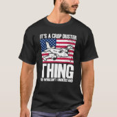 Crop Duster American Flag It's A Crop Duster Thing Tシャツ (正面)