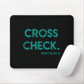 Cross Check. Don't Blow It Funny Quote Flight Atte マウスパッド (マウス)