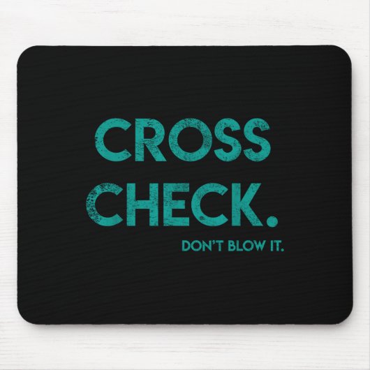 Cross Check. Don't Blow It Funny Quote Flight Atte マウスパッド (正面)