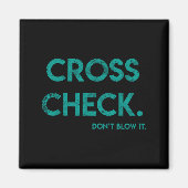 Cross Check. Don't Blow It Funny Quote Flight Atte マグネット (正面)