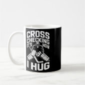 Cross Checking It’s How I Hug, Ice Hockey Coach Pl コーヒーマグカップ (左)