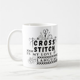  Cross Stitch Is My Love Language - X-Stitch Lover コーヒーマグカップ